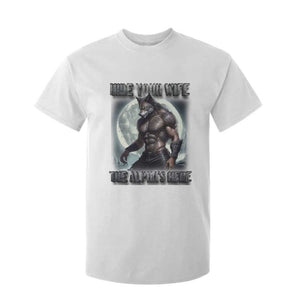 Alpha Wolf T Shirt For Kid Hide Your Wife The Alpha's Here TS09 White Print Your Wear