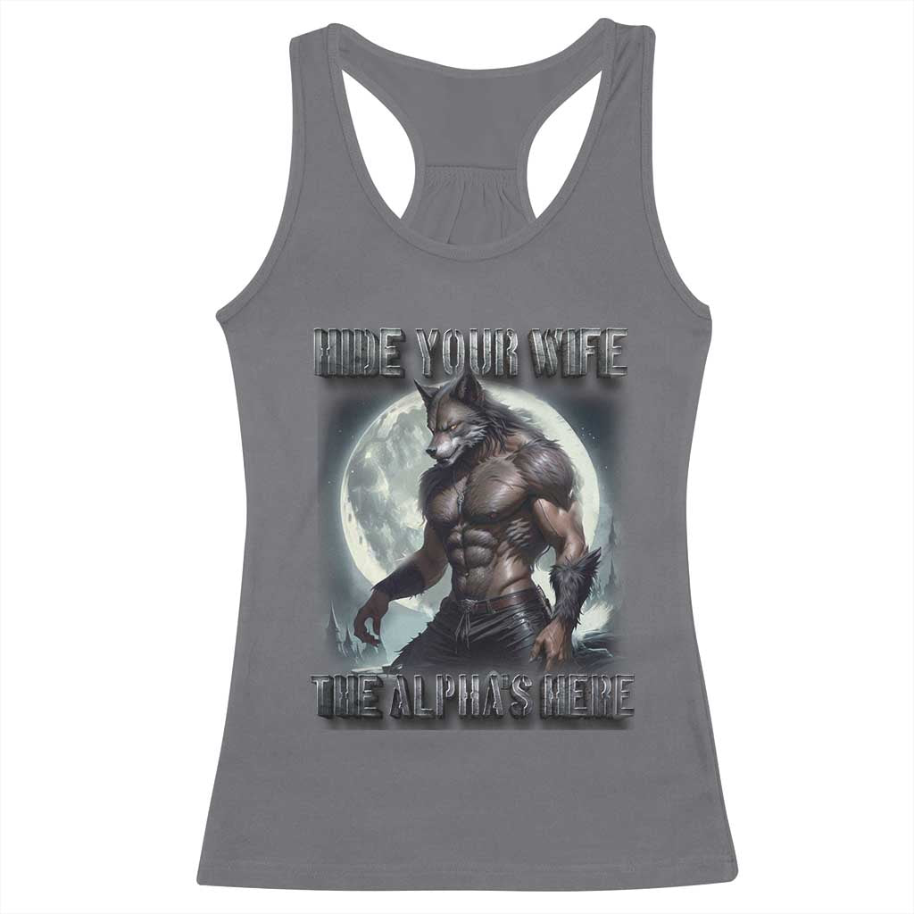 Alpha Wolf Racerback Tank Top Hide Your Wife The Alpha's Here TS09 Charcoal Print Your Wear