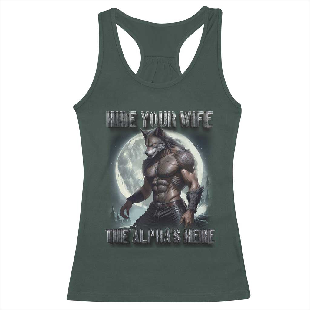 Alpha Wolf Racerback Tank Top Hide Your Wife The Alpha's Here TS09 Dark Forest Green Print Your Wear