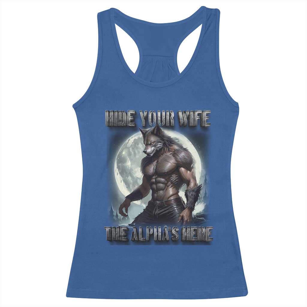Alpha Wolf Racerback Tank Top Hide Your Wife The Alpha's Here TS09 Royal Blue Print Your Wear