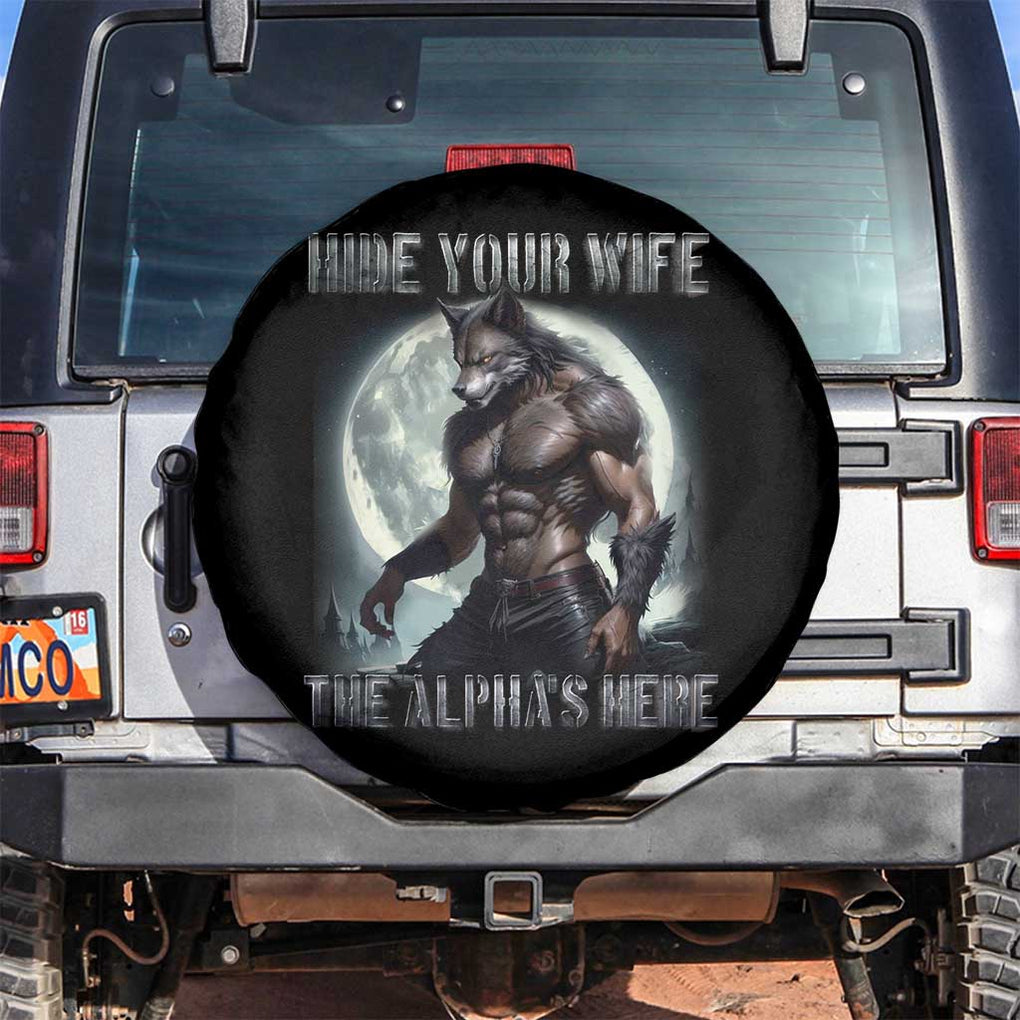 Alpha Wolf Spare Tire Cover Hide Your Wife The Alpha's Here TS09 No hole Black Print Your Wear