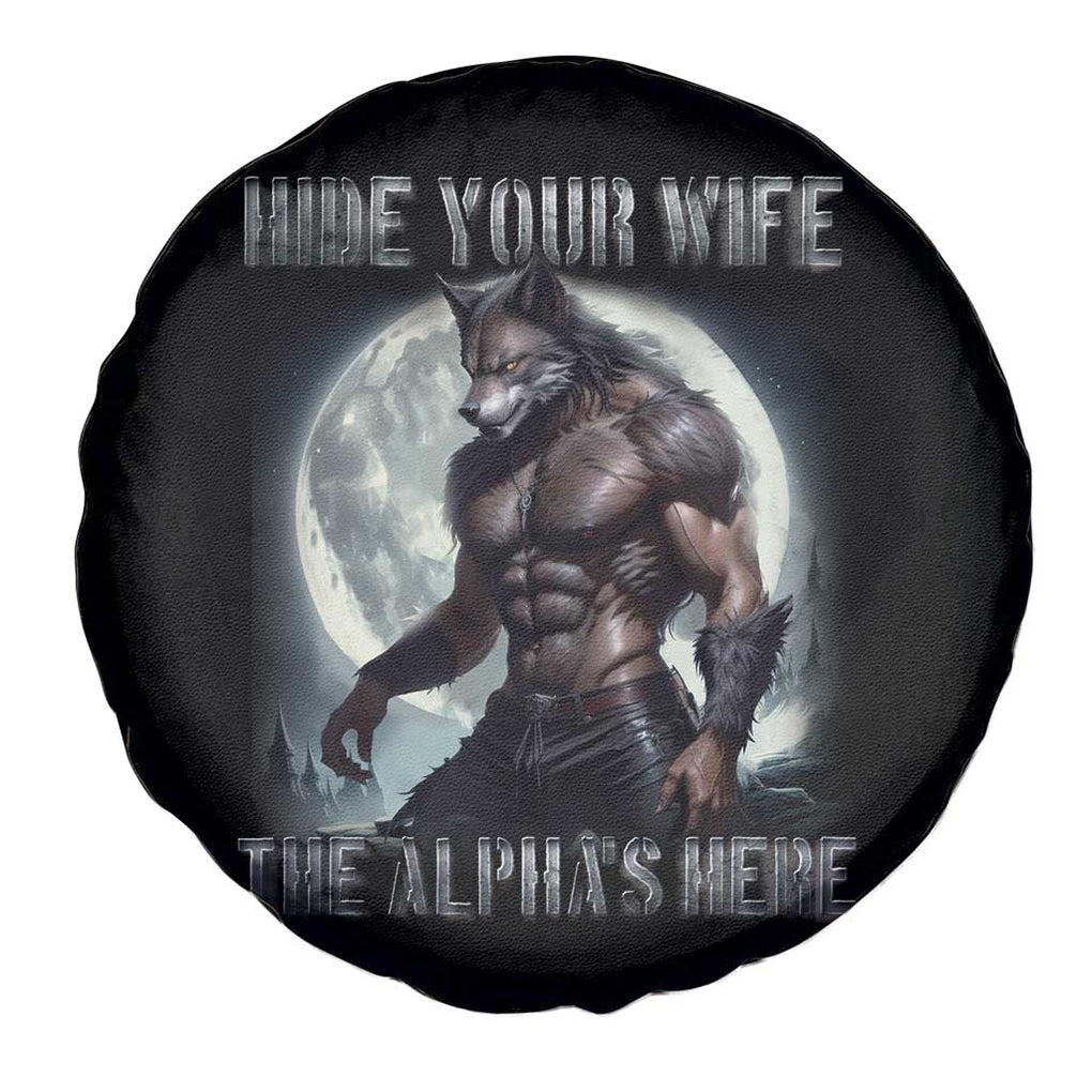 Alpha Wolf Spare Tire Cover Hide Your Wife The Alpha's Here TS09 Print Your Wear