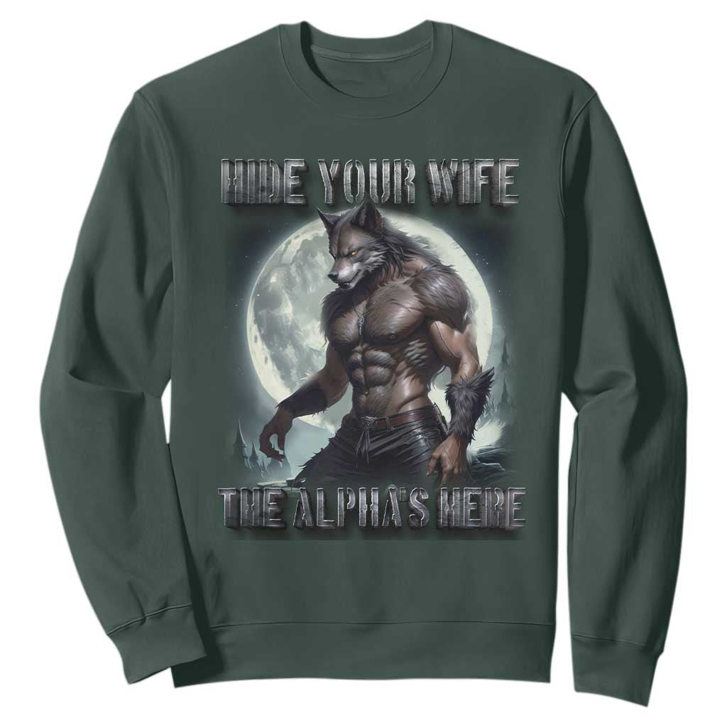 Alpha Wolf Sweatshirt Hide Your Wife The Alpha's Here TS09 Dark Forest Green Print Your Wear