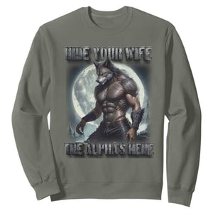 Alpha Wolf Sweatshirt Hide Your Wife The Alpha's Here TS09 Military Green Print Your Wear