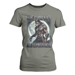 Alpha Wolf T Shirt For Women Hide Your Wife The Alpha's Here TS09 Military Green Print Your Wear