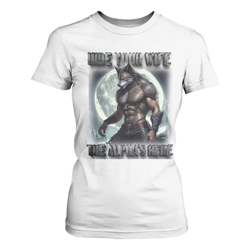 Alpha Wolf T Shirt For Women Hide Your Wife The Alpha's Here TS09 White Print Your Wear