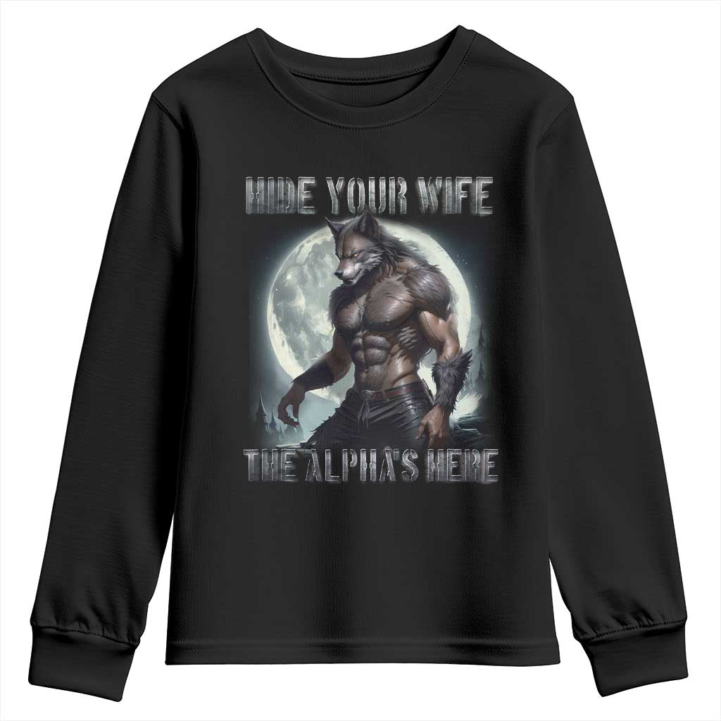 Alpha Wolf Youth Sweatshirt Hide Your Wife The Alpha's Here TS09 Black Print Your Wear