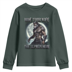 Alpha Wolf Youth Sweatshirt Hide Your Wife The Alpha's Here TS09 Dark Forest Green Print Your Wear