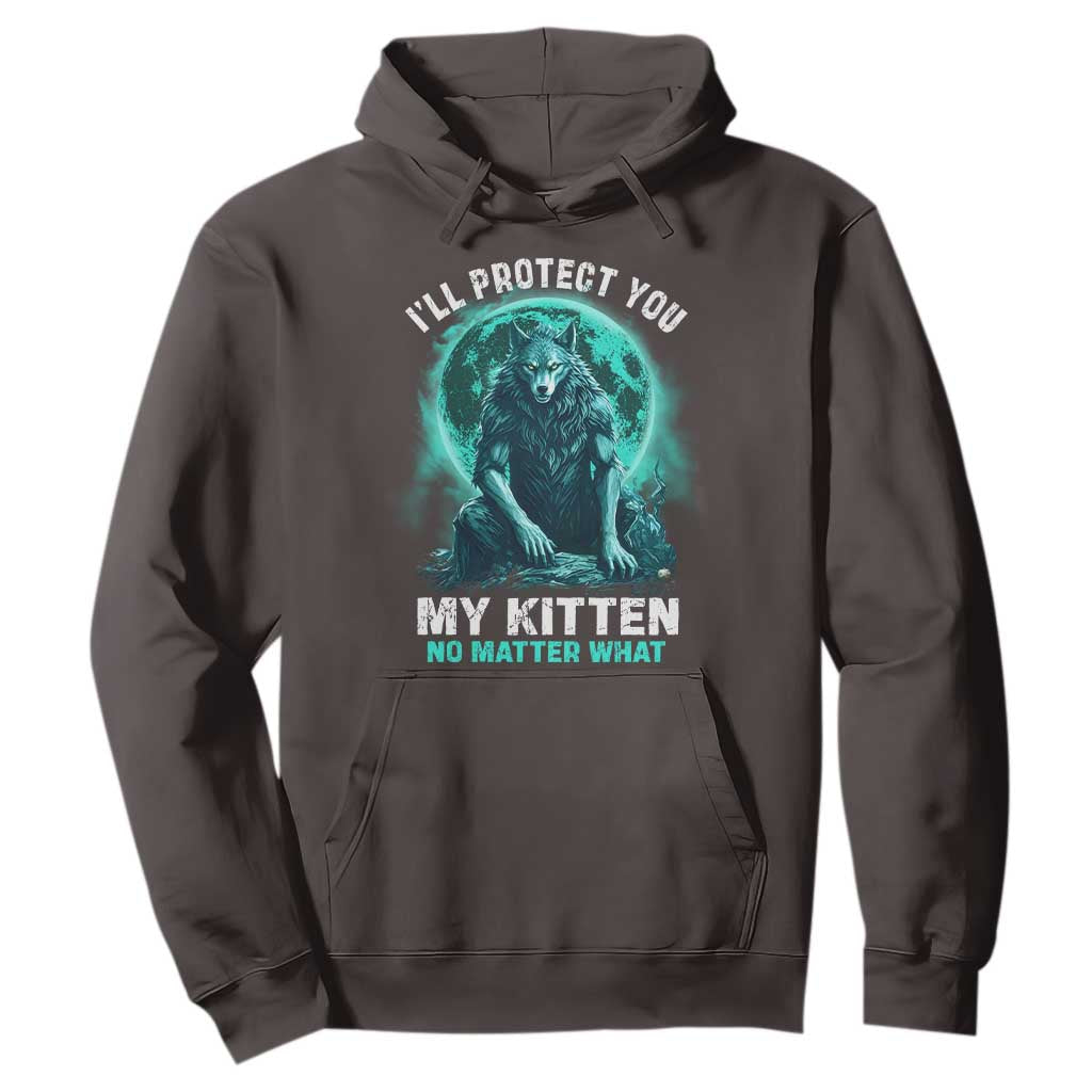 Funny Alpha Wolf Hoodie I'll Protect You Kitten No Matter What TS09 Dark Chocolate Print Your Wear