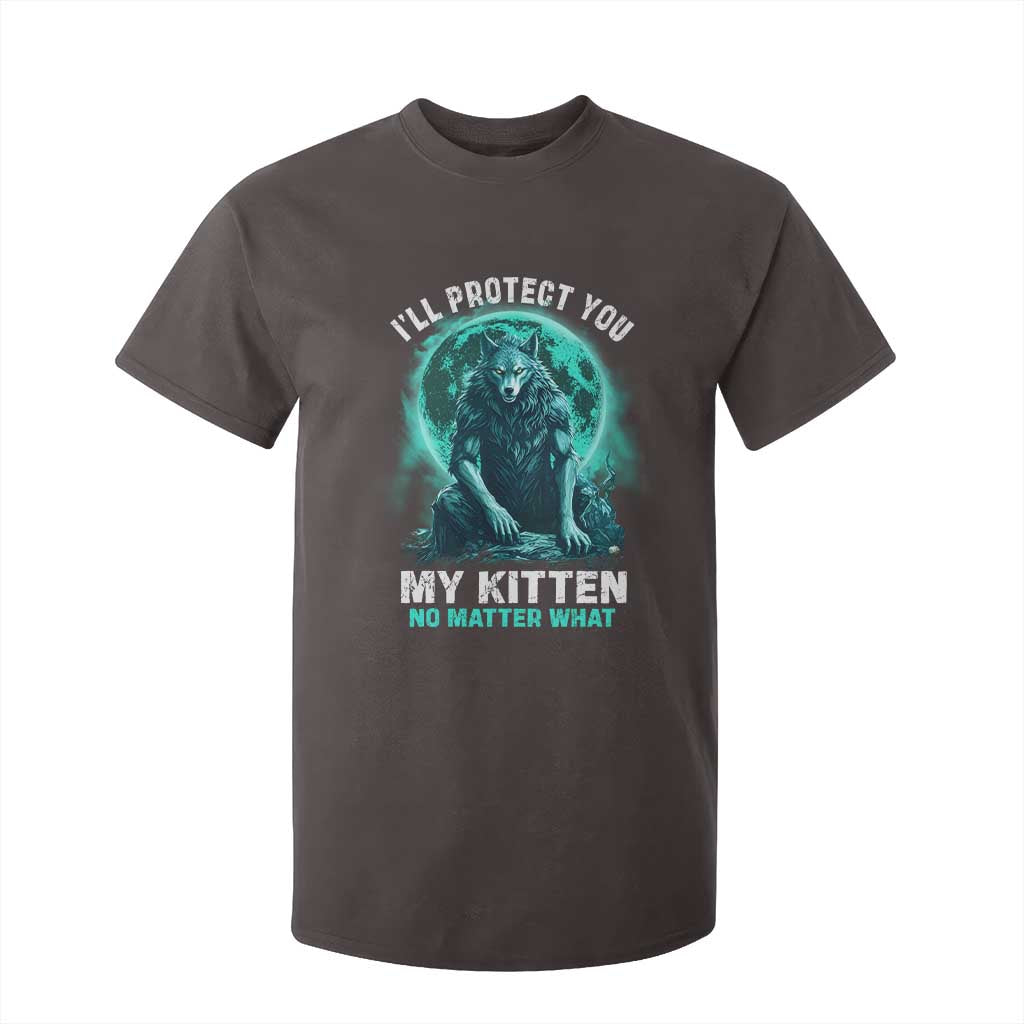 Funny Alpha Wolf T Shirt For Kid I'll Protect You Kitten No Matter What TS09 Dark Chocolate Print Your Wear