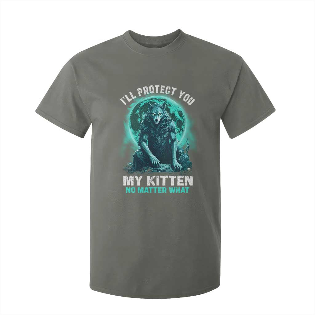 Funny Alpha Wolf T Shirt For Kid I'll Protect You Kitten No Matter What TS09 Military Green Print Your Wear