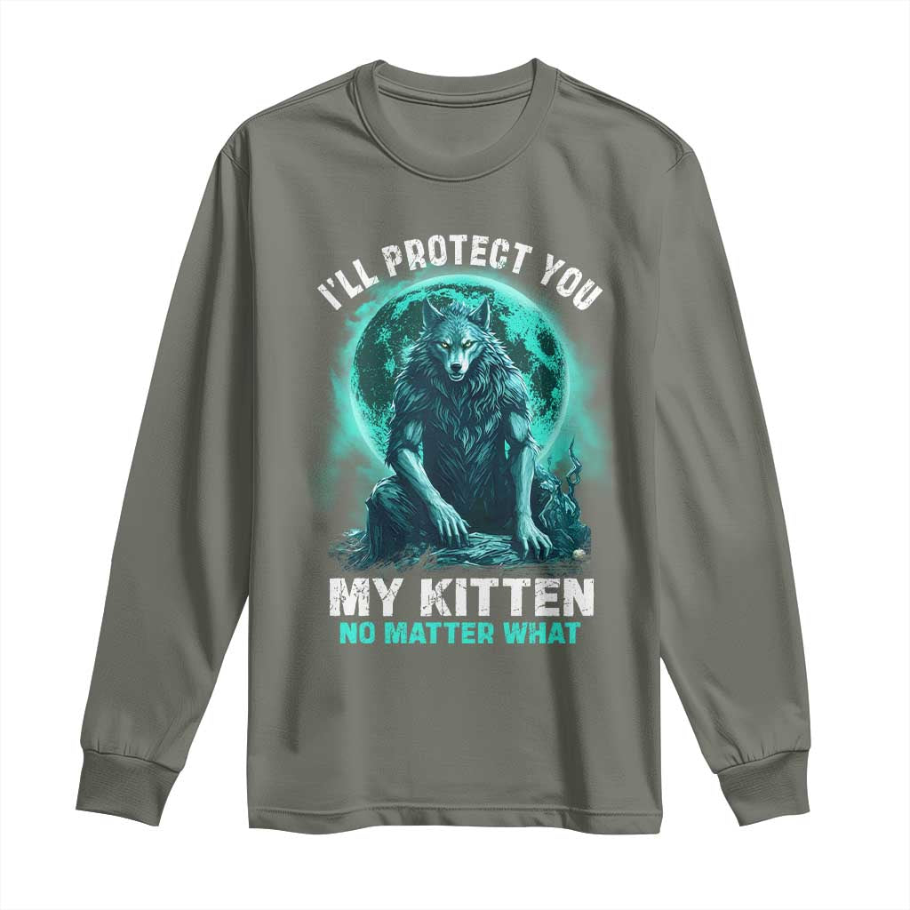 Funny Alpha Wolf Long Sleeve Shirt I'll Protect You Kitten No Matter What TS09 Military Green Print Your Wear