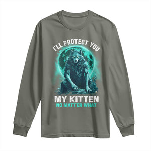 Funny Alpha Wolf Long Sleeve Shirt I'll Protect You Kitten No Matter What TS09 Military Green Print Your Wear