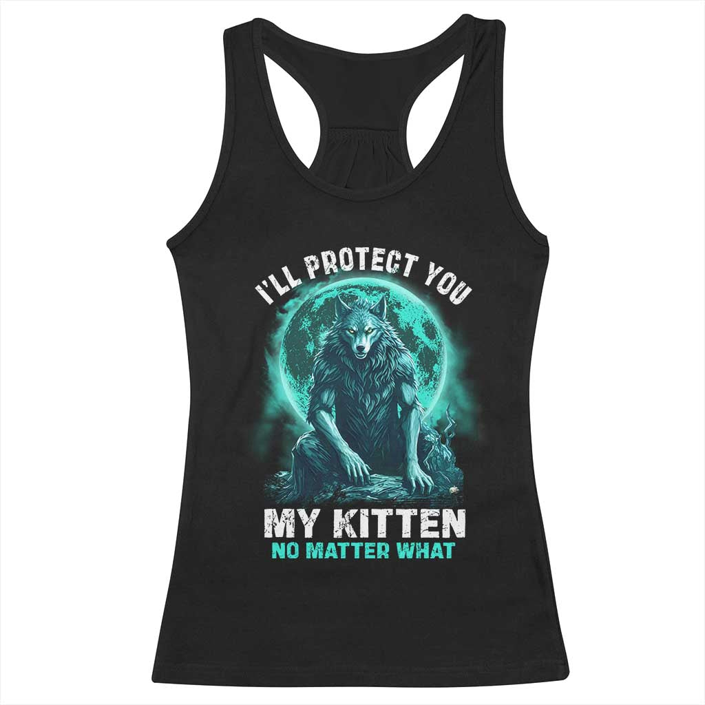 Funny Alpha Wolf Racerback Tank Top I'll Protect You Kitten No Matter What TS09 Black Print Your Wear
