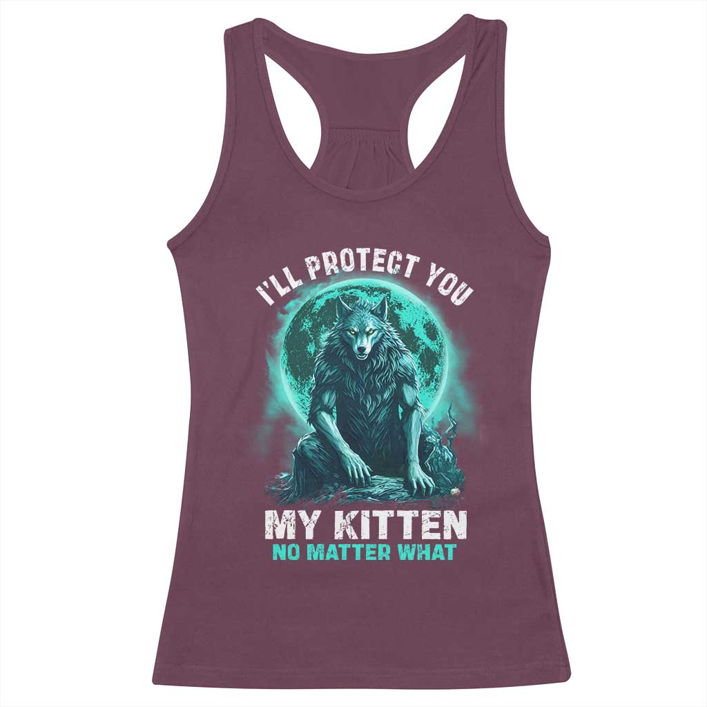 Funny Alpha Wolf Racerback Tank Top I'll Protect You Kitten No Matter What TS09 Maroon Print Your Wear