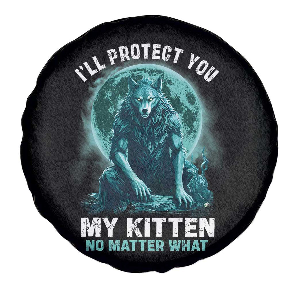 Funny Alpha Wolf Spare Tire Cover I'll Protect You Kitten No Matter What TS09 Print Your Wear