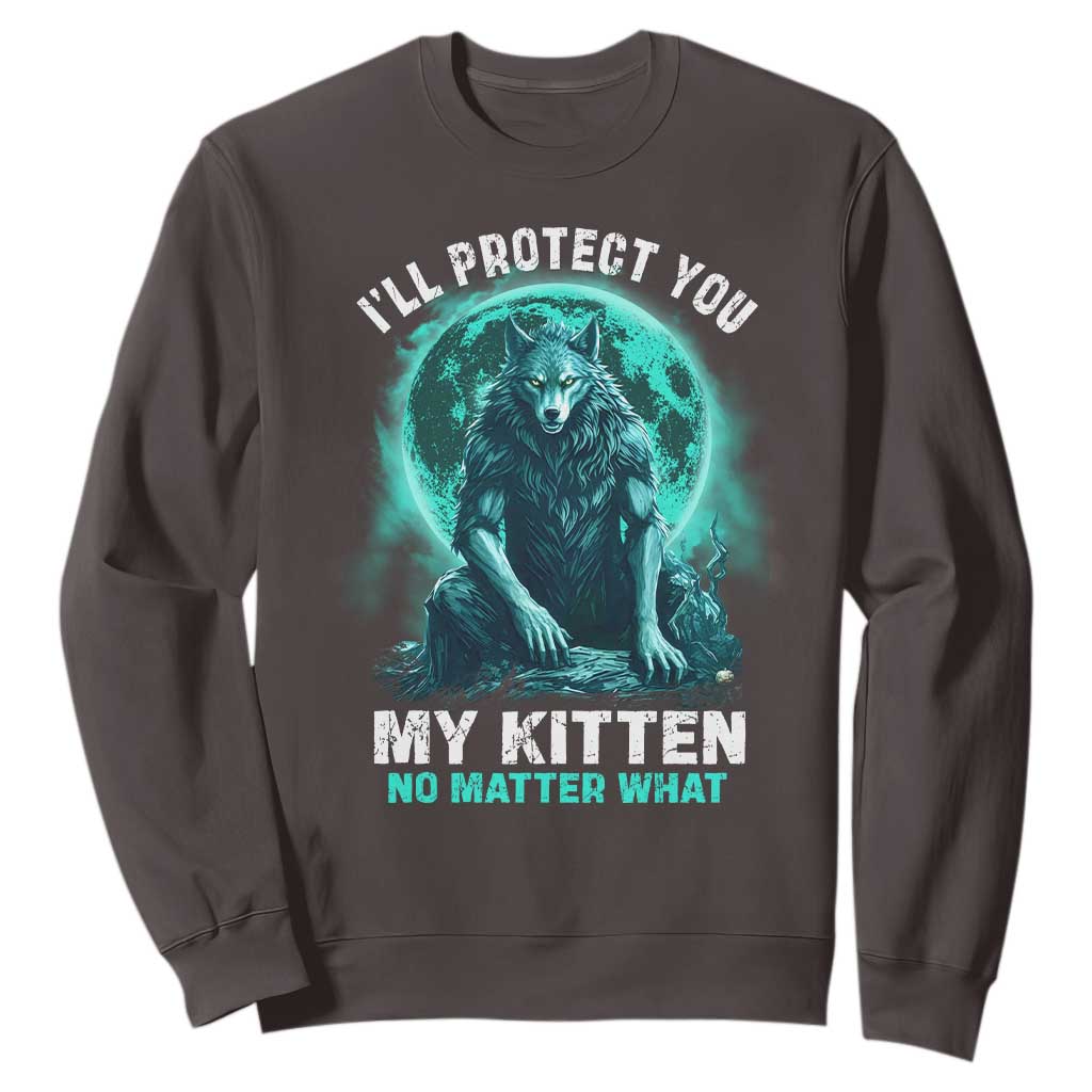 Funny Alpha Wolf Sweatshirt I'll Protect You Kitten No Matter What TS09 Dark Chocolate Print Your Wear