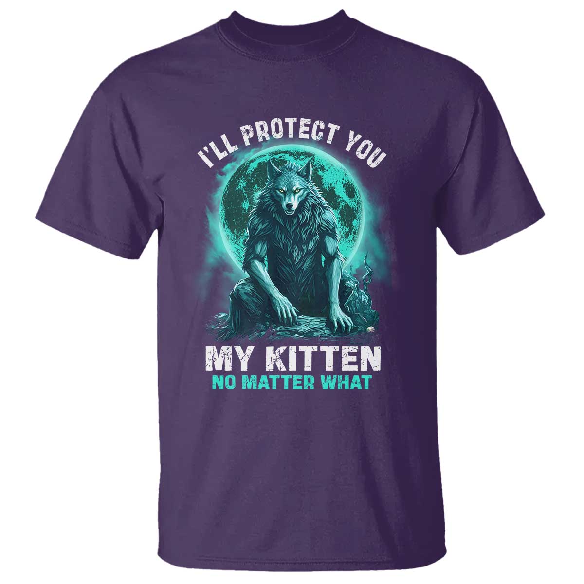 Funny Alpha Wolf T Shirt I'll Protect You Kitten No Matter What TS09 Purple Print Your Wear