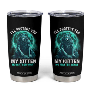 Funny Alpha Wolf Tumbler Cup I'll Protect You Kitten No Matter What TS09 Black Print Your Wear