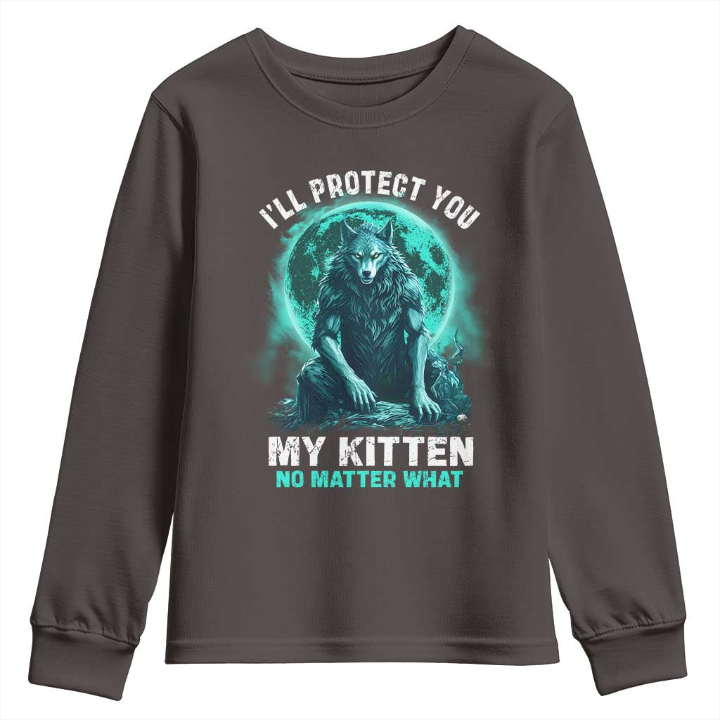 Funny Alpha Wolf Youth Sweatshirt I'll Protect You Kitten No Matter What TS09 Dark Chocolate Print Your Wear