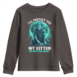 Funny Alpha Wolf Youth Sweatshirt I'll Protect You Kitten No Matter What TS09 Dark Chocolate Print Your Wear