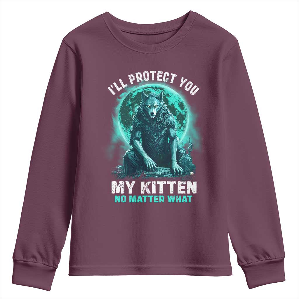 Funny Alpha Wolf Youth Sweatshirt I'll Protect You Kitten No Matter What TS09 Maroon Print Your Wear