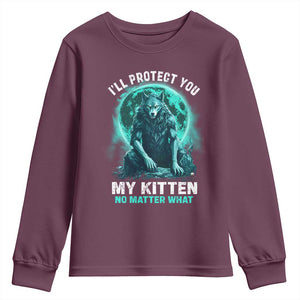 Funny Alpha Wolf Youth Sweatshirt I'll Protect You Kitten No Matter What TS09 Maroon Print Your Wear