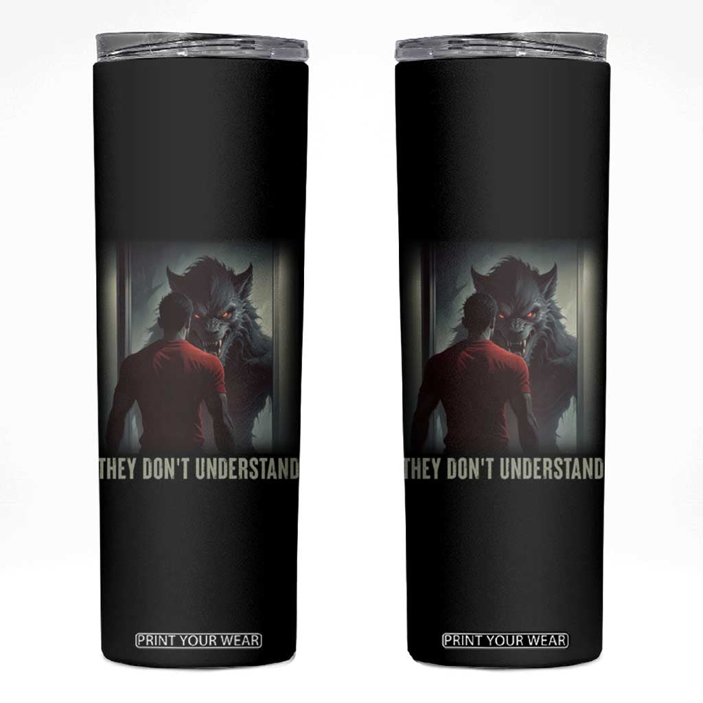 Alpha Wolf They Don't Understand Skinny Tumbler TS09 Black Print Your Wear