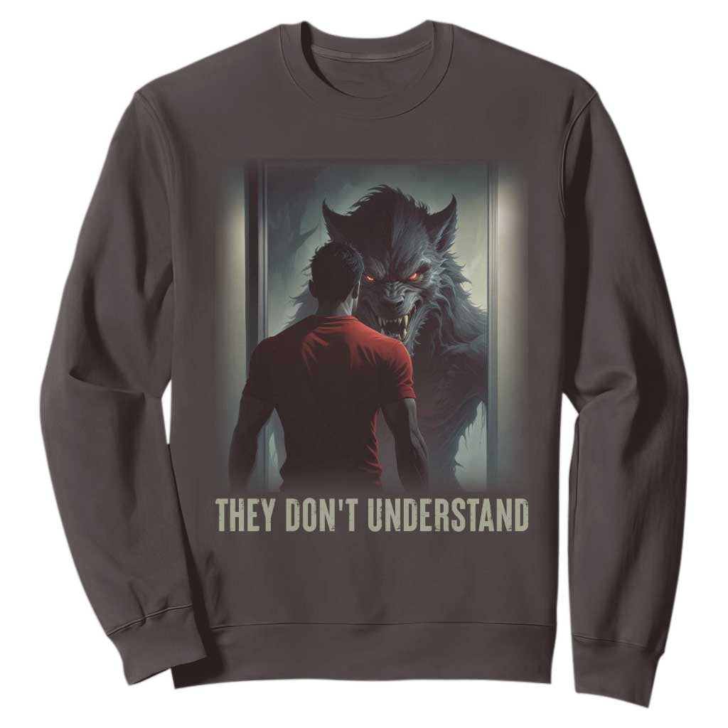 Alpha Wolf They Don't Understand Sweatshirt TS09 Dark Chocolate Print Your Wear