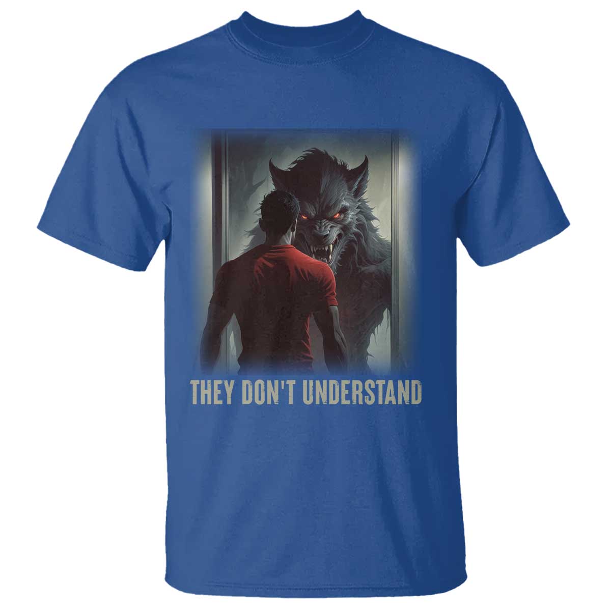 Alpha Wolf They Don't Understand T Shirt TS09 Royal Blue Print Your Wear