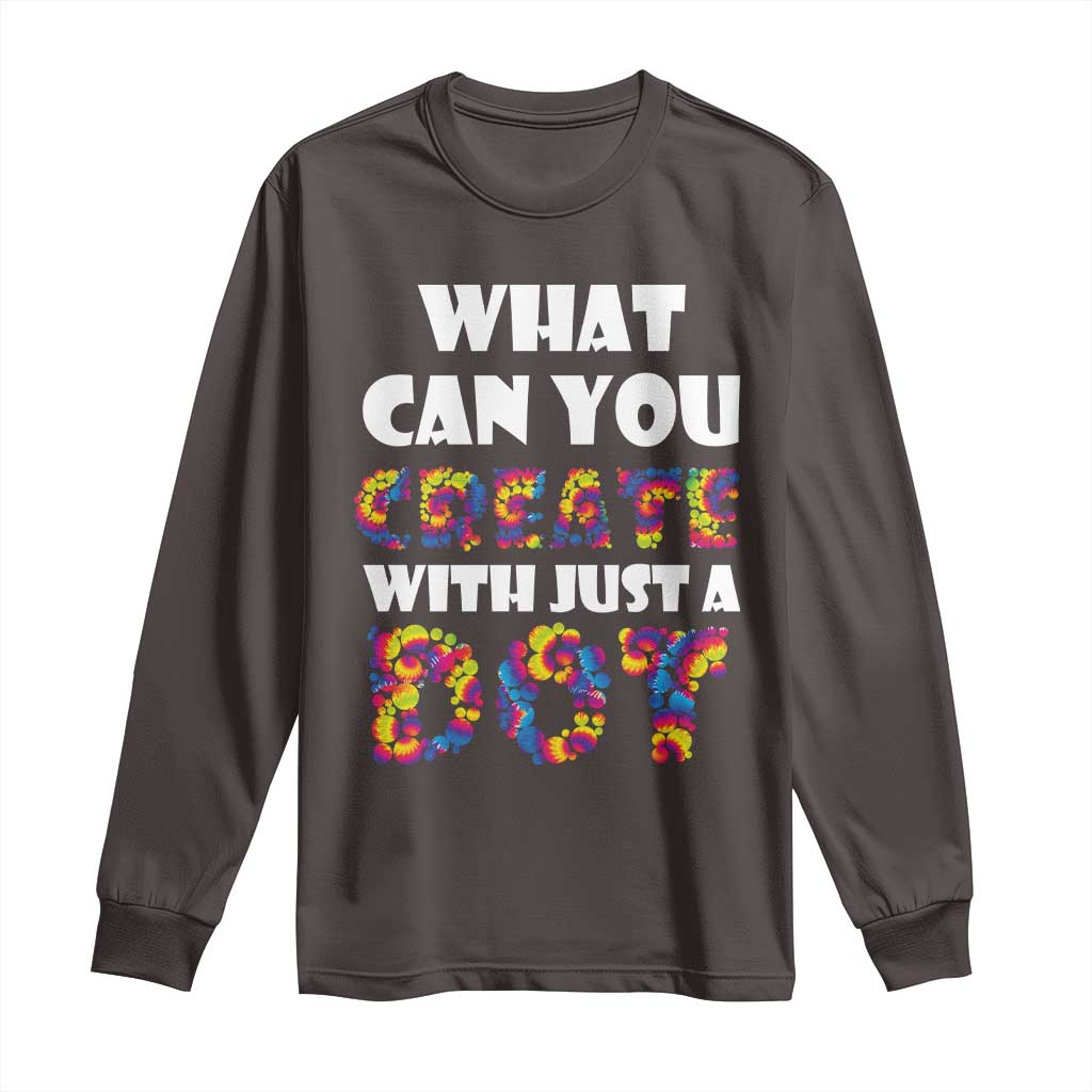 Happy Dot Day Long Sleeve Shirt What Can You Create With Just A Dot TS09 Dark Chocolate Print Your Wear