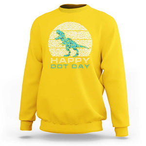 Happy Dot Day Funny Dinosaur Sweatshirt TS09 Daisy Print Your Wear