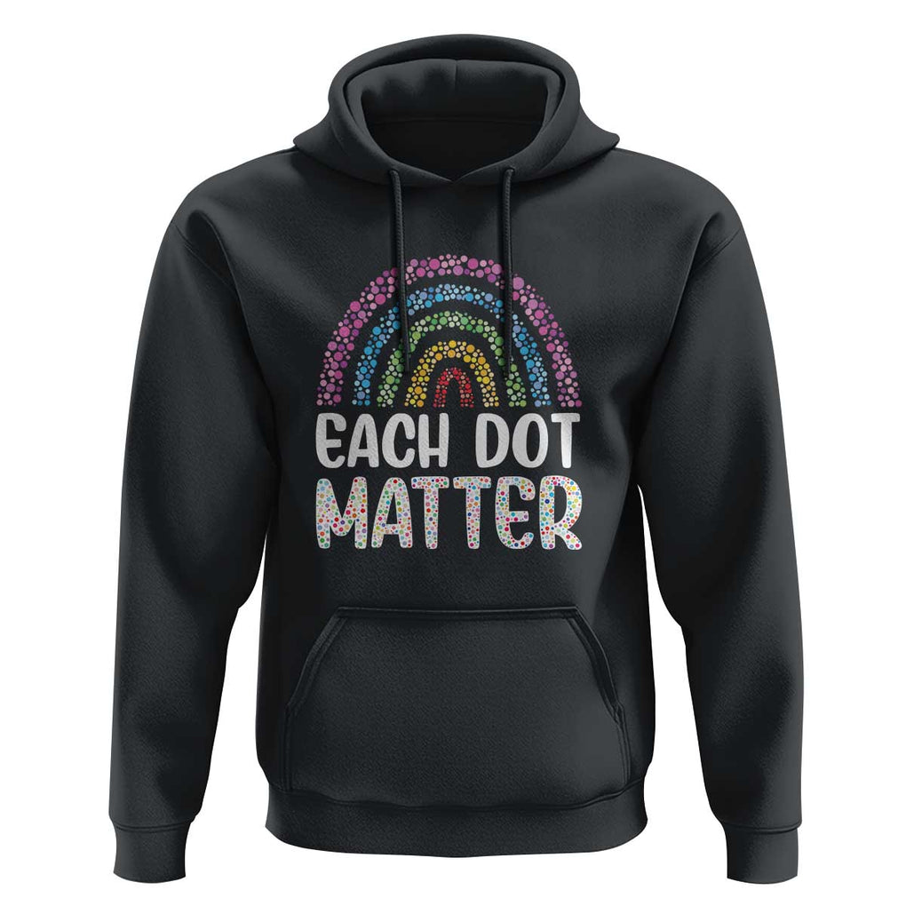 Happy Dot Day Hoodie Each Dot Matters Polka Dot Rainbow TS09 Black Print Your Wear