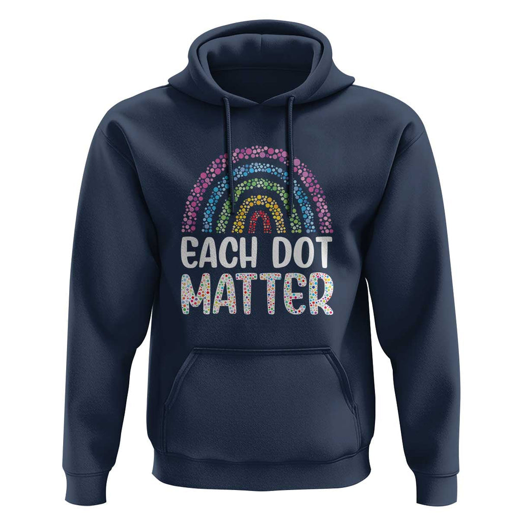 Happy Dot Day Hoodie Each Dot Matters Polka Dot Rainbow TS09 Navy Print Your Wear