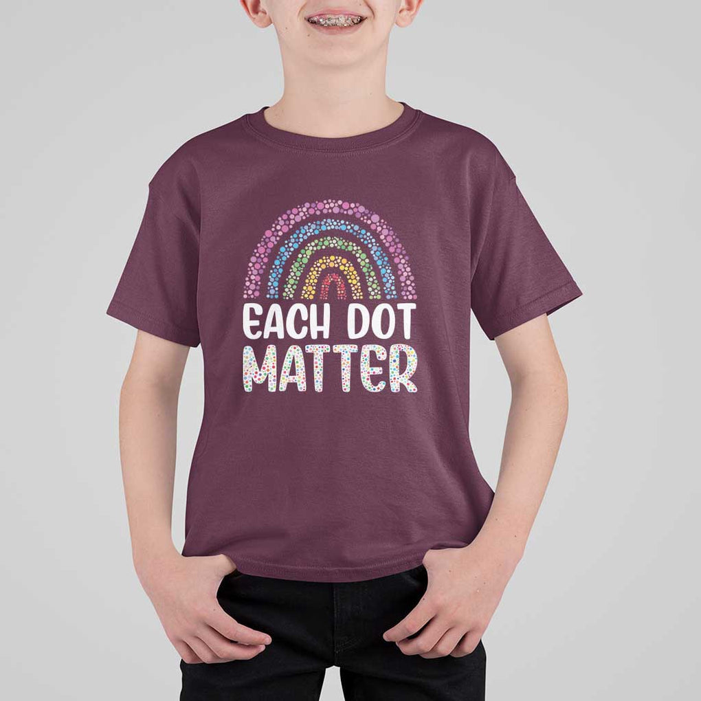 Happy Dot Day T Shirt For Kid Each Dot Matters Polka Dot Rainbow TS09 Maroon Print Your Wear