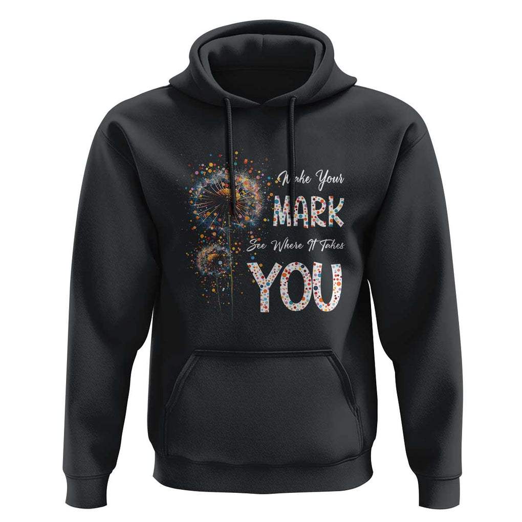 Dot Day Hoodie Make Your Mark And See Where It Takes TS09 Black Print Your Wear