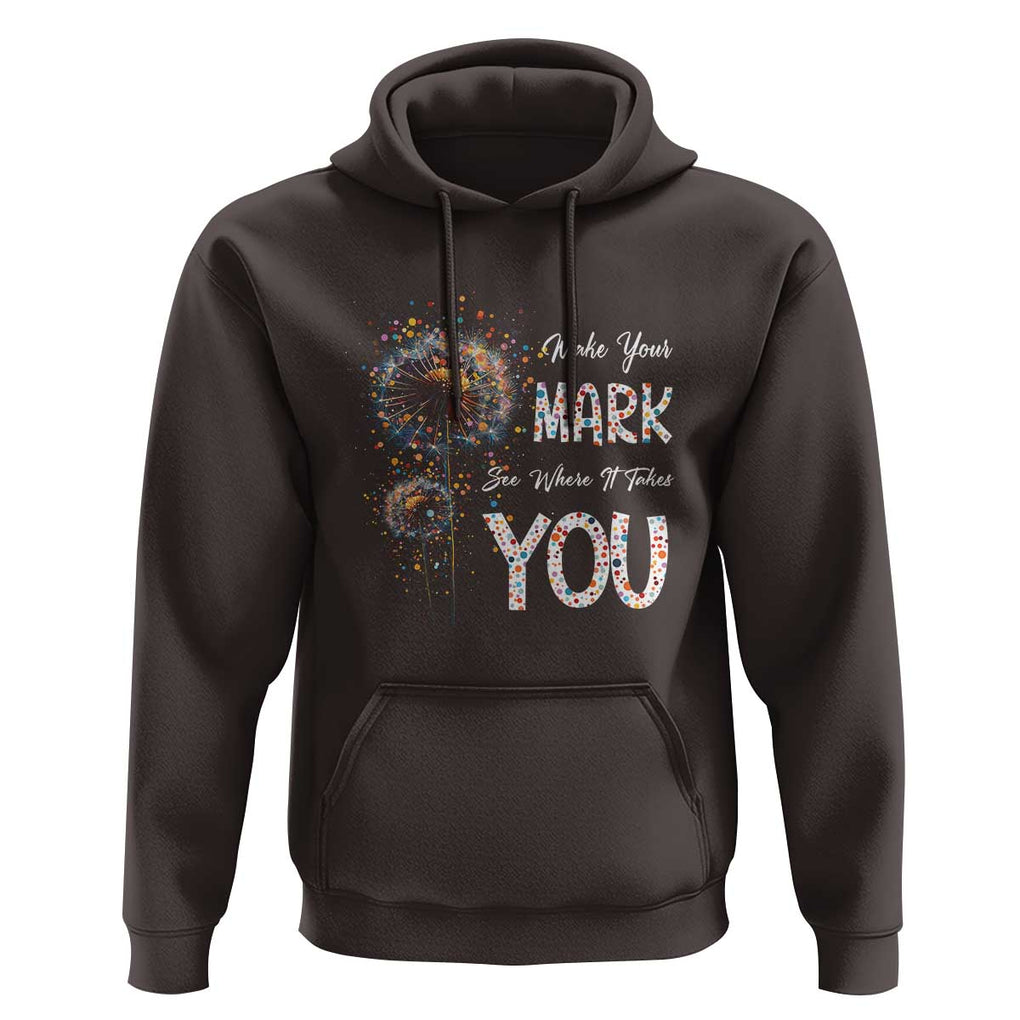 Dot Day Hoodie Make Your Mark And See Where It Takes TS09 Dark Chocolate Print Your Wear