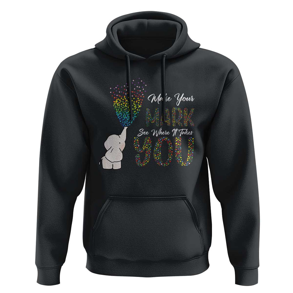 Dot Day Hoodie Make Your Mark And See Where It Takes Cute Elephant TS09 Black Print Your Wear