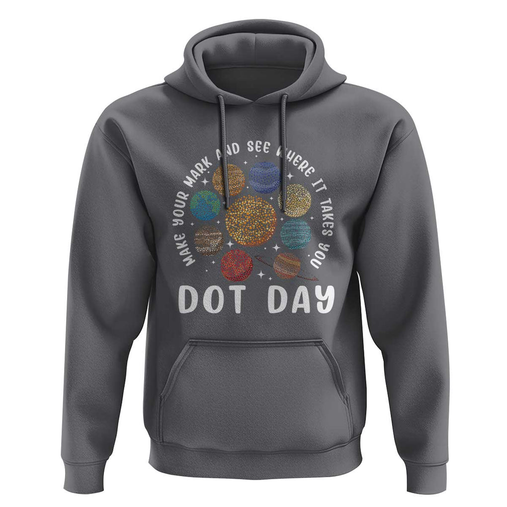 Dot Day Hoodie Make Your Mark And See Where It Takes Planets Outer Space TS09 Charcoal Print Your Wear