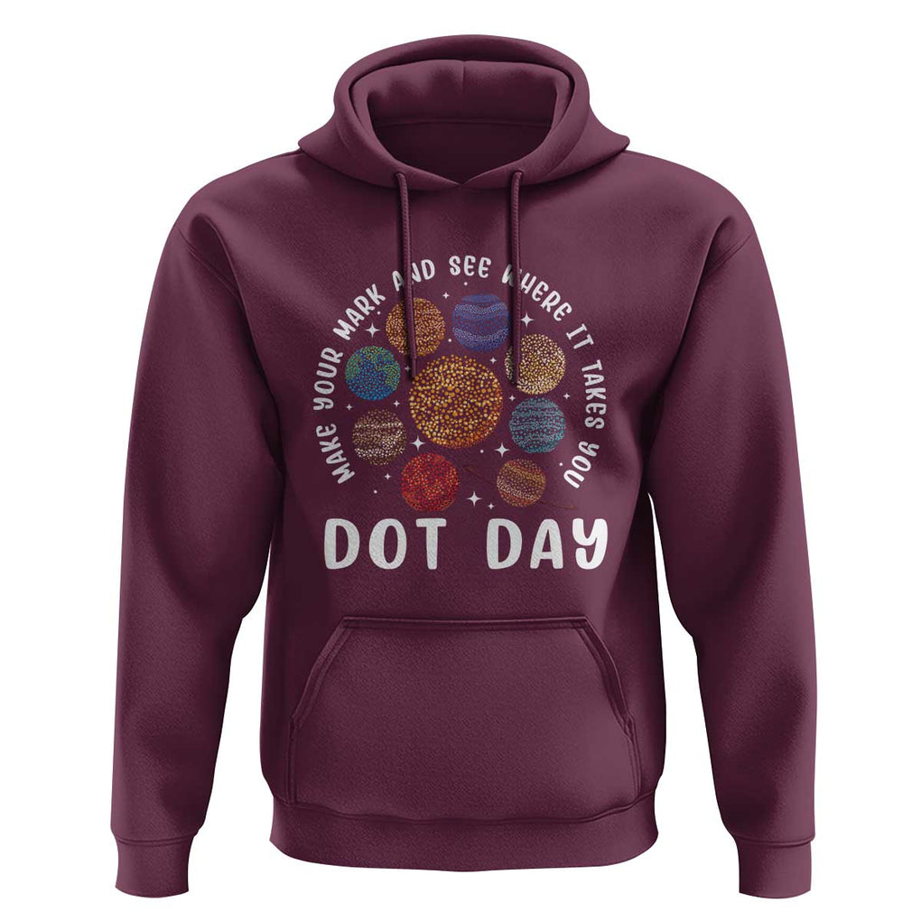 Dot Day Hoodie Make Your Mark And See Where It Takes Planets Outer Space TS09 Maroon Print Your Wear