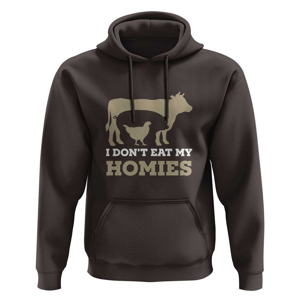 Funny Vegetarian Hoodie I Don't Eat My Homies TS09 Dark Chocolate Print Your Wear
