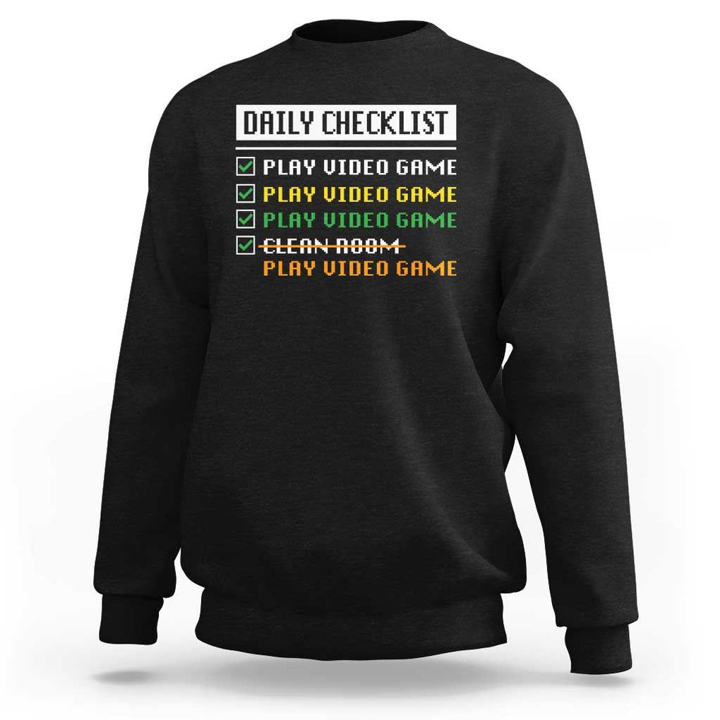 Gamer Sweatshirt Daily Checklist Play Video Game TS09 Black Print Your Wear