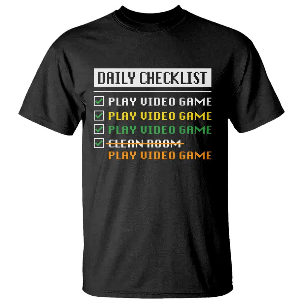 Gamer T Shirt Daily Checklist Play Video Game TS09 Black Print Your Wear