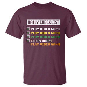 Gamer T Shirt Daily Checklist Play Video Game TS09 Maroon Print Your Wear