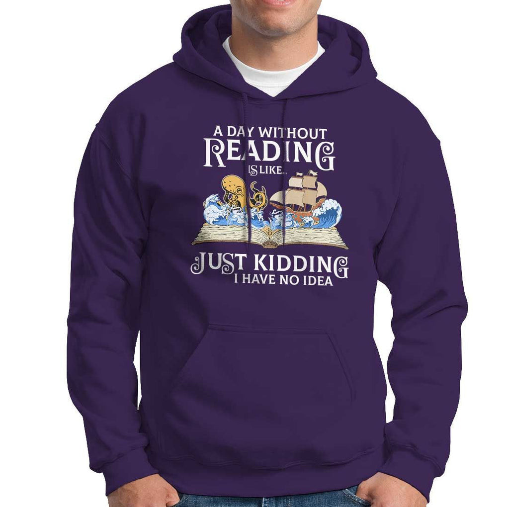 Bookworm Hoodie A Day Without Reading Is Like Book Lover TS09 Purple Print Your Wear