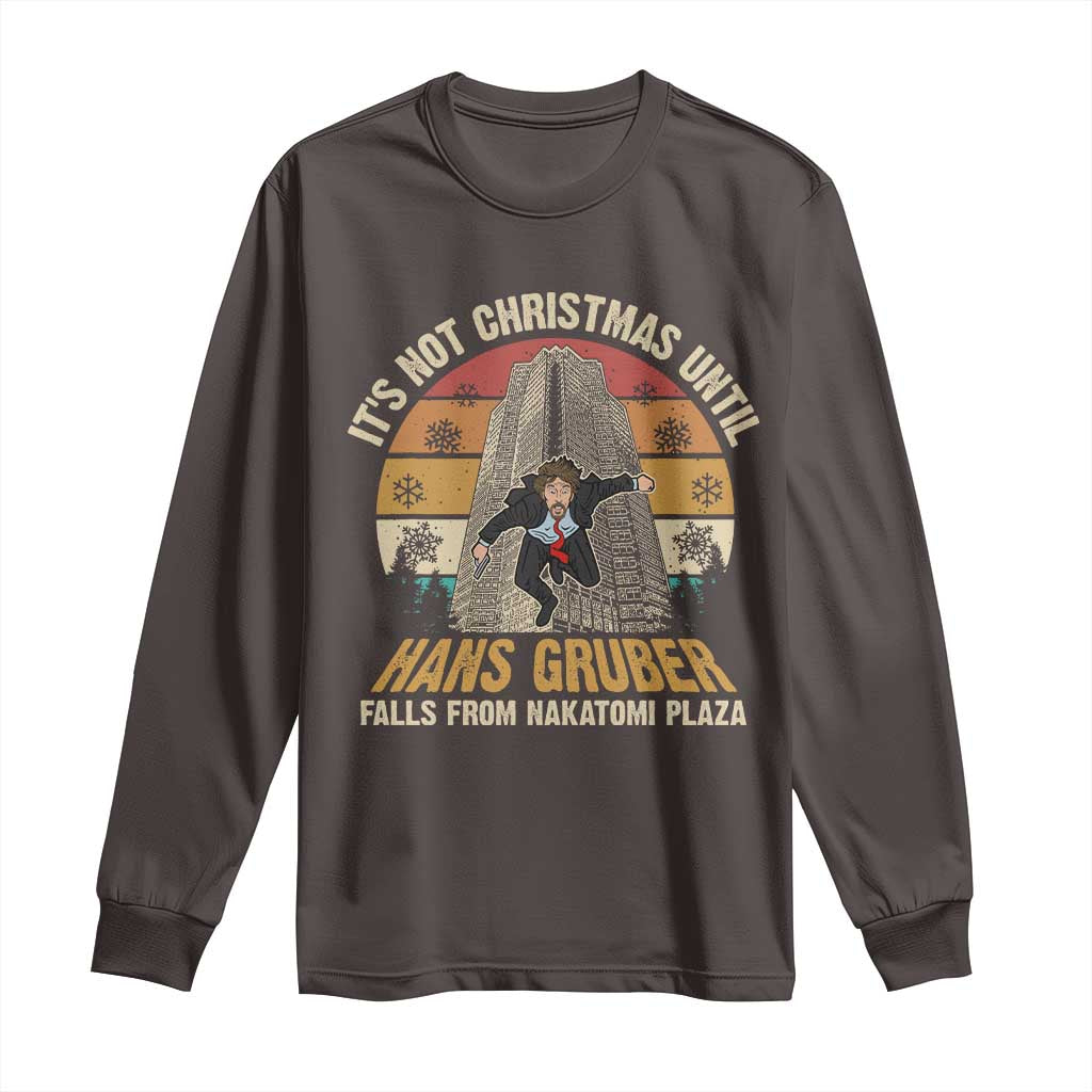 Funny Nakatomi Plaza Long Sleeve Shirt It's Not Christmas Until Hans Gruber Falls TS09 Dark Chocolate Print Your Wear