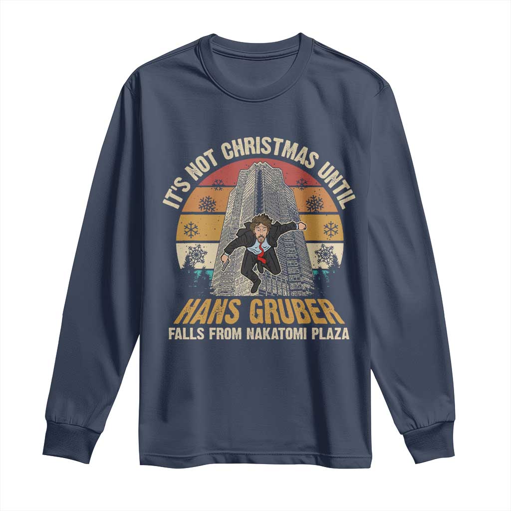 Funny Nakatomi Plaza Long Sleeve Shirt It's Not Christmas Until Hans Gruber Falls TS09 Navy Print Your Wear
