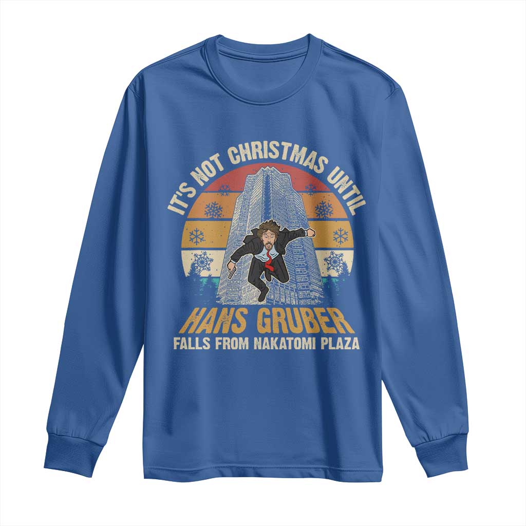 Funny Nakatomi Plaza Long Sleeve Shirt It's Not Christmas Until Hans Gruber Falls TS09 Royal Blue Print Your Wear