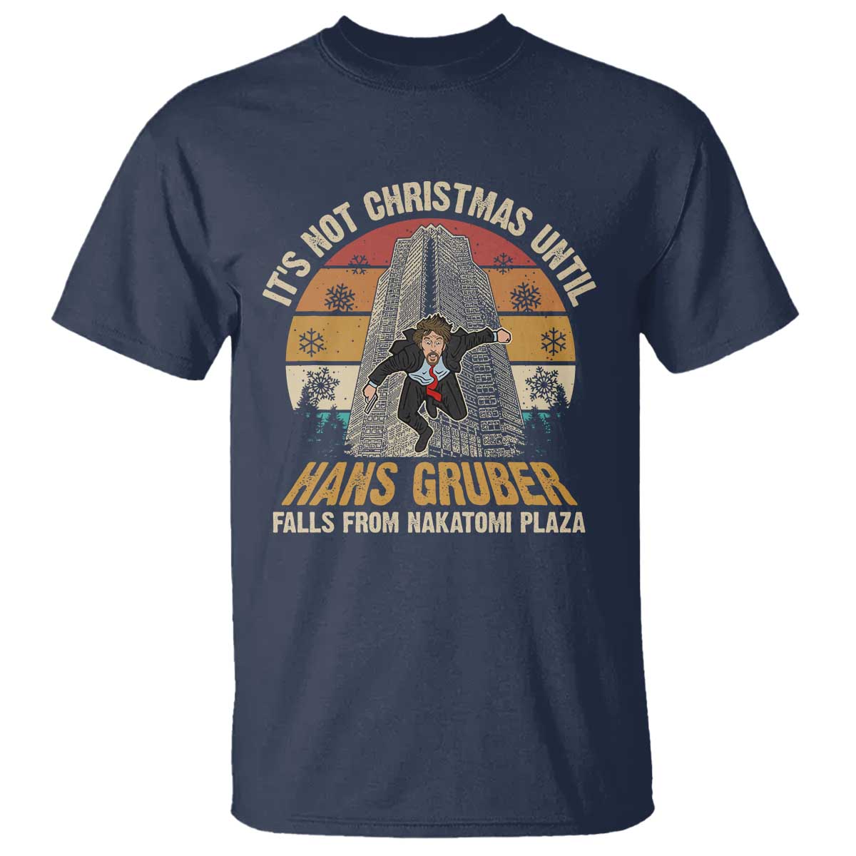 Funny Nakatomi Plaza T Shirt It's Not Christmas Until Hans Gruber Falls TS09 Navy Print Your Wear