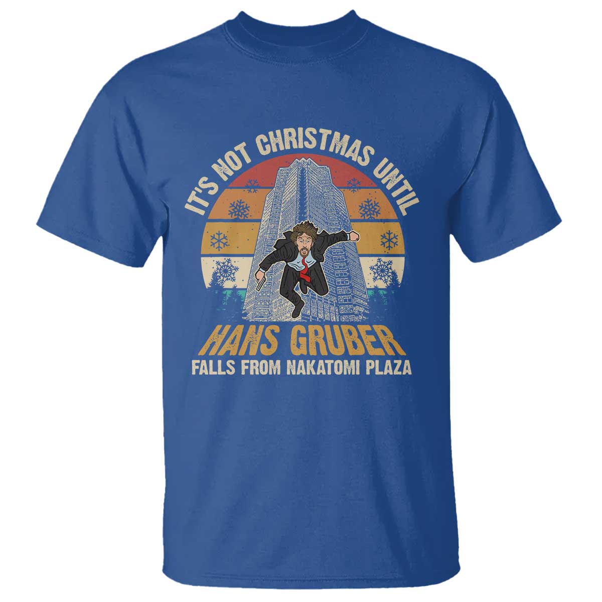 Funny Nakatomi Plaza T Shirt It's Not Christmas Until Hans Gruber Falls TS09 Royal Blue Print Your Wear